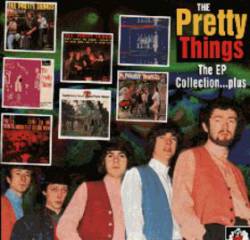 The Pretty Things : The EP Collection ... Plus